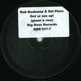 Rob Boskamp & Del Piero - Get Ur Ass Up Remix