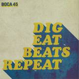 Boca 45 - Dig Eat Beats Repeat