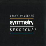 Break Presents - Symmetry Sessions 2