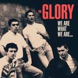 The Glory - We Are What We Are