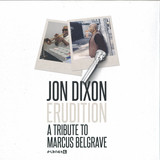 Jon Dixon - Erudition: A Tribute To Marcus Belgrave