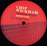 Chip Wickham - Shamal Wind Remixes