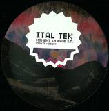 Ital Tek - Moment In Blue Ep