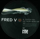 Fred V - Catch You / In My Head Vip