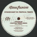 Hygher Baby Vs Tropical Treats - Strugglin' Tropical Treats Remix