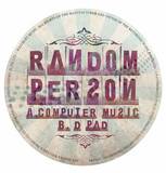 Random Person - Computer Music/d Pad