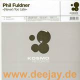 Phil Fuldner - Too Late *kosmo*