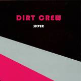 Dirt Crew - Silver