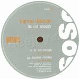 Harvey Dawson - It's Not Enough