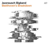 Jazzrausch Bigband - Beethoven’s Breakdown