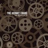 The Hermit Crabs - Time Relentless Ep