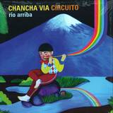 Chancha Via - Circuito/rio Arrib 2x12"