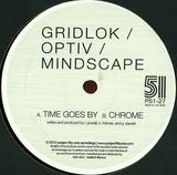 Gridlok & Optiv & Mindscape - Time Goes By / Chrome