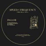 Speed X Frequency - Time Will Tell..