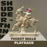 SHUDDER TO THINK - THIRST WALK (7")