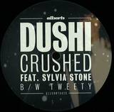 Dushi - Crushed Feat. Sylvia Stone / Tweety