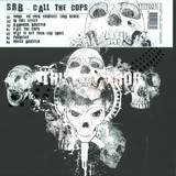 Srb - Call The Cops