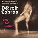 The Detroit Cobras - Mink, Rat Or Rabbit