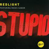 Redlight - Stupid