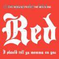 Red The Man Without The Machin - I Should Tell Ya Mama 7"