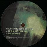 Modified Motion & Faction - Now More Than Ever / The Hammer
