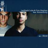 Laidback Luke & Tom Stephan - Show