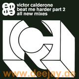 Victor Calderone - Beat Me Harder *2*