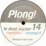 Le Dust Sucker - Meanboy / Meangirl
