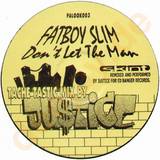 Fatboy Slim - Don't Let The Man *justice*