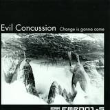 Evil Concussion - Change Is Gonna Come