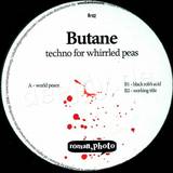 Butane - Techno For Whirrled Peas