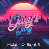 GARY'S GANG - MAKE IT OR BREAK IT LP