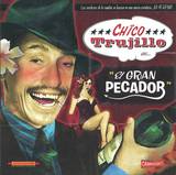 Chico Trujilo - Gran Pecador