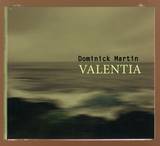 Dominick Martin - Valentia