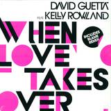 David Guetta Feat. Kelly Rowland - When Love Takes Over *1*