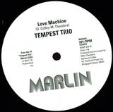 Tempest Trio - Love Machine / Do You Like The Way That It Feels