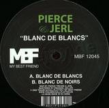 Pierce & Jerl - Blanc De Blancs