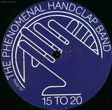 The Phenomenal Handclap Band - 15 To 20