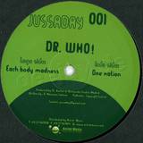 Dr. Who! - Each Body Madness / One Nation