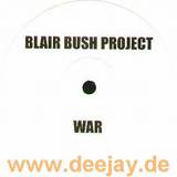 Blair Bush Project - War