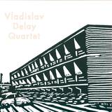 Vladislav Delay Quartet - Vladislav Delay Quartet 2x12"