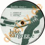 Luke Eargoogle - Flexible Views Ep