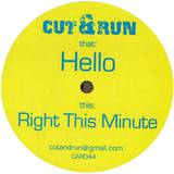 Cut And Run - Hello / Right This Minute