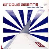 Groove Agents - Come Back And Stay