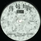 Fly By Night - Bring The Chicken