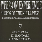 Hyper On Experience - Lord Of The Null Lines Complete & Bootlegged Foul Play Remixes EP
