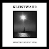 Kleistwahr - This Is Not My World / Over Your Heads Forever