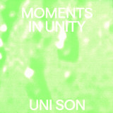 UNI SON - MOMENTS IN UNITY LP 2x12"