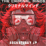 The Criminal Minds - The Rocksteady EP