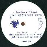 Factory Floor - 2 Different Ways Remixes